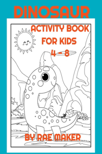 Dinosaur Activity Book for Kids 4 - 8