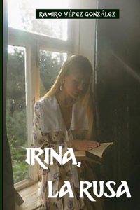 Irina, La Rusa.