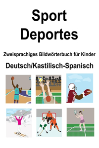 Deutsch/Kastilisch-Spanisch Sport / Deportes Zweisprachiges Bildwörterbuch für Kinder