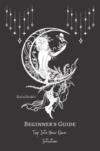 Beginner's Guide, Tap Into Your Own Intuition