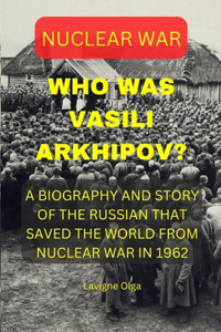 Who Was Vasili Arkhipov?