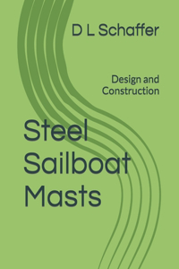 Steel Sailboat Masts: Design and Construction