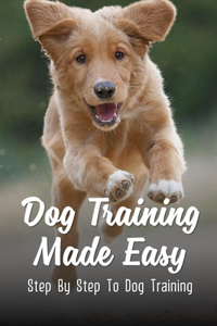 Dog Training Made Easy