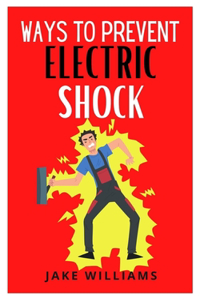 Ways to Prevent Electric Shock