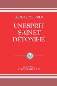 Un Esprit Sain Et Détoxifié