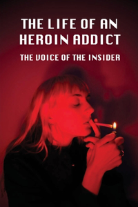The Life Of An Heroin Addict