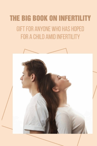 The Big Book On Infertility