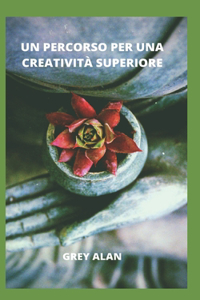 Un Percorso Per Una Creatività Superiore