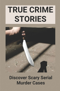 True Crime Stories