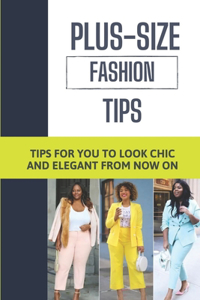 Plus-Size Fashion Tips