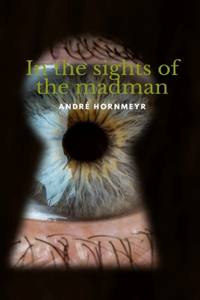 In the sights of the madman