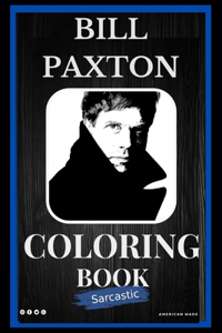 Bill Paxton Sarcastic Coloring Book