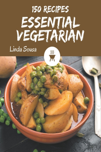 150 Essential Vegetarian Recipes