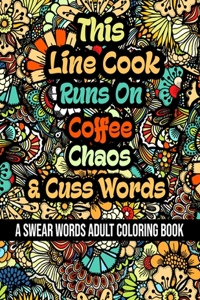 This Line Cook Runs On Coffee, Chaos and Cuss Words