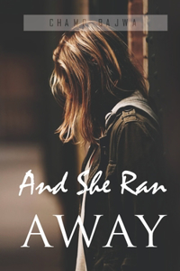 And She Ran Away