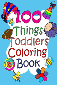 100 Things Toddlers Coloring Book