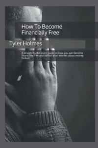 How To Become Financially Free