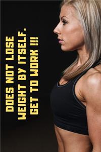 Does not lose weight by itself.