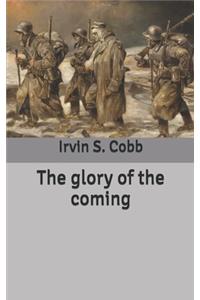 The glory of the coming