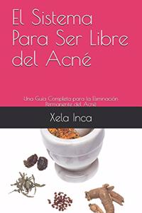 El Sistema Para Ser Libre del Acné