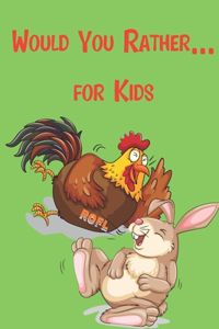 Would You Rather... For Kids