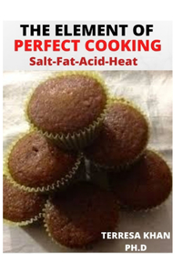 The Element of Perfect Cooking