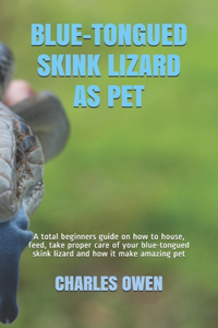 Blue-Tongued Skink Lizard as Pet