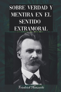 Sobre Verdad y Mentira en el Sentido Extramoral