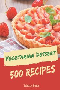 500 Vegetarian Dessert Recipes