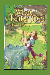 What Katy Did Illustrated