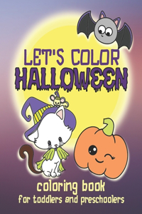 Let's Color Halloween - Coloring Book for Toddlers and Preschoolers
