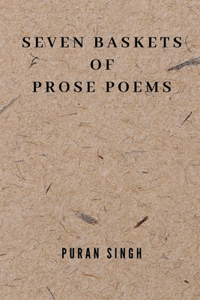 Seven Baskets of Prose Poems