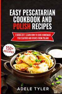 Easy Pescatarian Cookbook And Polish Recipes