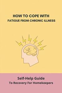 How To Cope With Fatigue From Chronic Illness