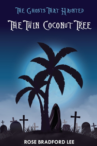 The Ghosts That Haunted The Twin Coconut Tree