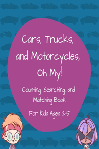 Cars, Trucks, and Motorcycles, Oh My!