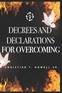 Decrees and Declarations for Overcoming