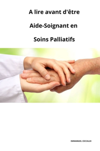 A Lire Avant d'Être Aide-Soignant En Soins Palliatifs