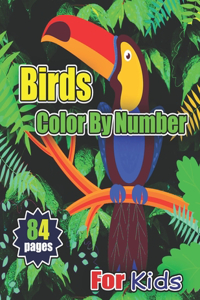 Birds Color By Number For Kids 84 Pages