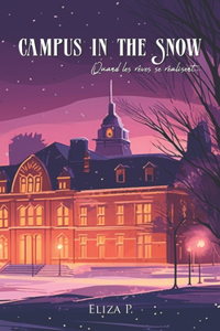 Campus in the Snow (édition en français): Quand les rêves se réalisent