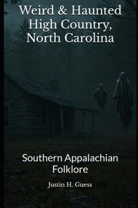 Weird & Haunted High Country North Carolina