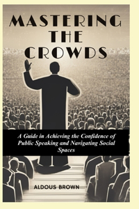 Mastering the Crowds