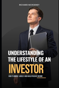 Understanding The Lifestyle of An Investor