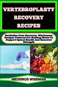 Vertebroplasty Recovery Recipes