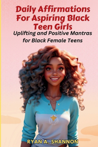 Daily Affirmations For Aspiring Black Teen Girls
