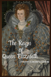 Reign of Queen Elizabeth 1