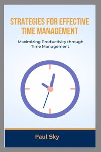 Strategies for Effective Time Management