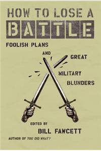 How to Lose a Battle