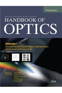 Handbook of Optics, Third Edition Volume I: Geometrical and Physical Optics, Polarized Light, Components and Instruments(set)