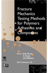 Fracture Mechanics Testing Methods for Polymers, Adhesives and Composites